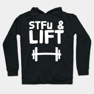 Stfu and lift Hoodie